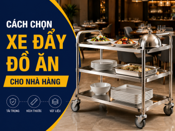 Cách chọn xe đẩy đồ ăn cho nhà hàng