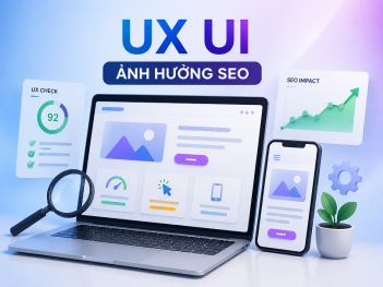 Công cụ kiểm tra UX UI ảnh hưởng SEO