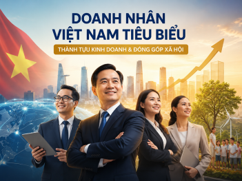 Tiêu chí nhận diện doanh nhân Việt Nam tiêu biểu