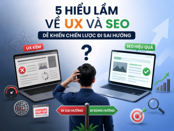 Những hiểu lầm về vai trò UX trong SEO