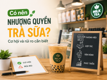 Có nên kinh doanh nhượng quyền trà sữa?