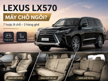 Lexus LX570 mấy chỗ ngồi?