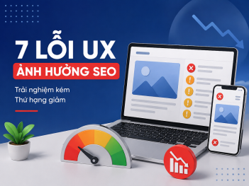 Các lỗi UX phổ biến ảnh hưởng SEO
