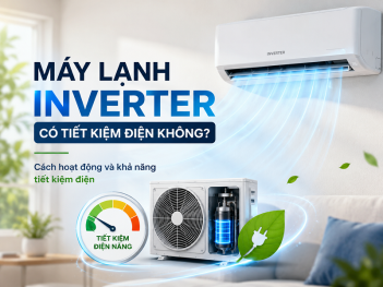 Máy lạnh Inverter có tiết kiệm điện không?