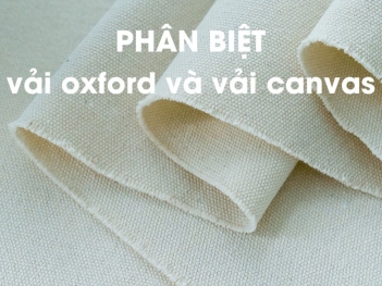 Cách phân biệt vải Oxford và Canvas đơn giản bằng mắt thường - Thương hiệu Việt Nam