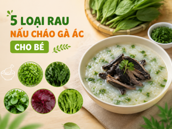 Rau nào phù hợp nấu cháo gà ác cho bé?
