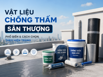 Các loại vật liệu chống thấm sân thượng