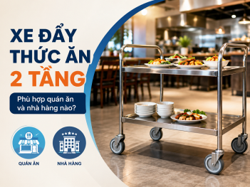 Xe đẩy thức ăn 2 tầng phù hợp quy mô nào?