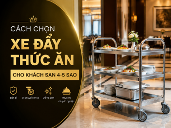 Cách chọn xe đẩy thức ăn cho khách sạn